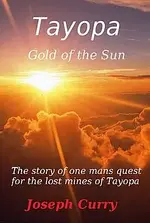 joseph curry tayopa gold of the sun. 2.webp joseph curry tayopa gold of the sun. 2.webp