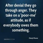 cheryl-moore-quote-after-denial-they-go-through-anger-they-take-on-a.jpg