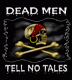 Dead men tell no tales.gif