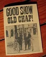 good show old chap.webp
