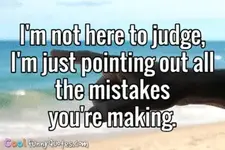 t-im-not-here-to-judge-im-just-pointing.webp