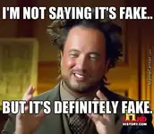 i-amp-039-m-not-saying-it-amp-039-s-fake-but-it-amp-039-s-fake_o_4026151.webp