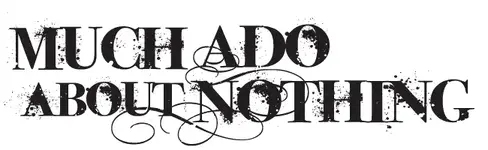 Much Ado About Nothing.webp