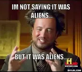 ancient-aliens-invisible-something-meme-generator-im-not-saying-it-was-aliens-but-it-was-alie...webp ancient-aliens-invisible-something-meme-generator-im-not-saying-it-was-aliens-but-it-was-alie...webp