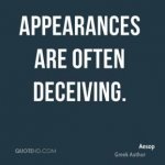 Appearances Can Be Deceiving.jpg