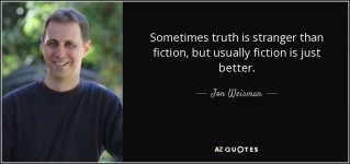 quote-sometimes-truth-is-stranger-than-fiction-but-usually-fiction-is-just-better-jon-weisman-14.jpg