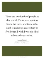 there-are-two-kinds-of-people-in-this-world-those-who-want-to-know-the-facts-and-those-who-wa...webp