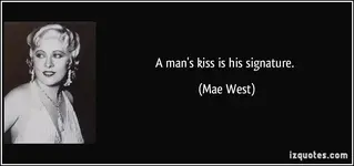 quote-a-man-s-kiss-is-his-signature-mae-west-196182.webp