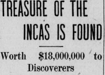 Los Angeles Herald, Volume XXXI, Number 152, 28 February 1904 — TREASURE OF THE INCAS IS EOUNO W.jpg