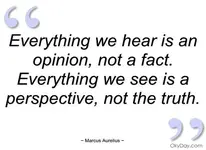 everything-we-hear-is-an-opinion-marcus-aurelius.webp