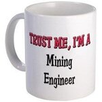 trust me im a mining engineer.jpg