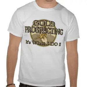 gold prospecting its what i do shirt