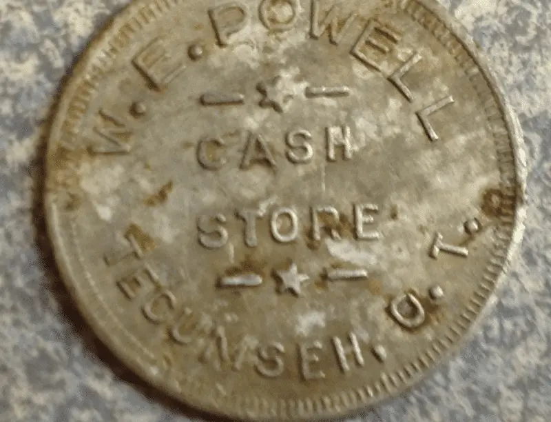 "W.E. Powell Cash Store Tecumseh O.T."
Better than a silver dollar IMO. Anything identifiable pre-1907 Oklahoma...is right up my alley.