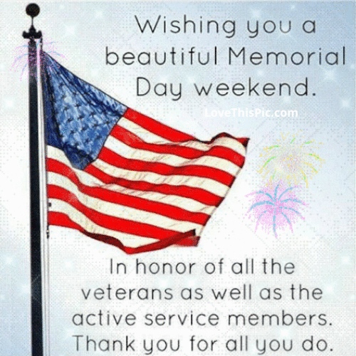 308090-Wishing-You-A-Beautiful-Memorial-Day-Weekend-In-Honor-Of-The-Veterans.gif
